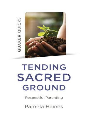 cover image of Quaker Quicks--Tending Sacred Ground